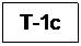 Text Box: T-1c